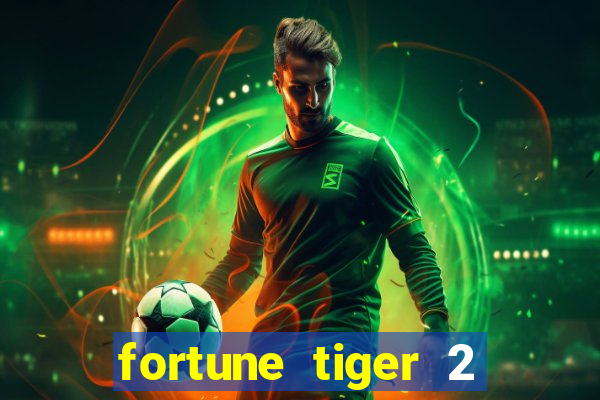 fortune tiger 2 revenge download